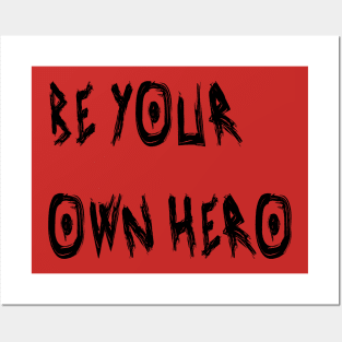 Be Your Own Hero Posters and Art